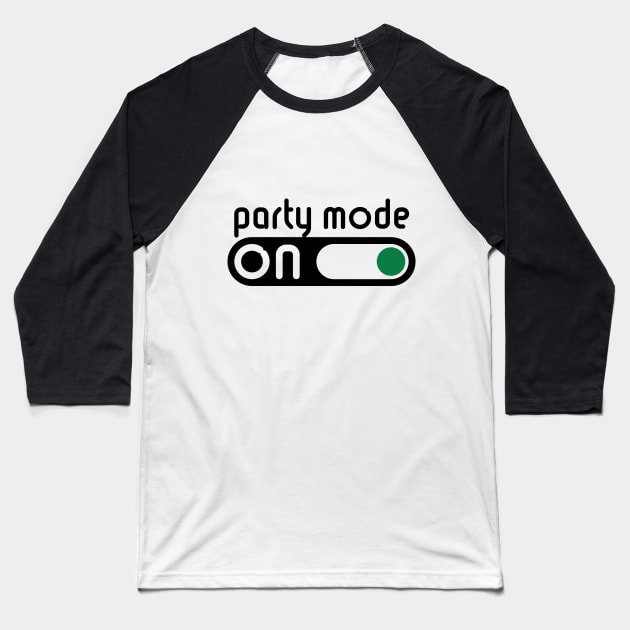 Party Mode On (Partying / Switch On / POS) Baseball T-Shirt by MrFaulbaum